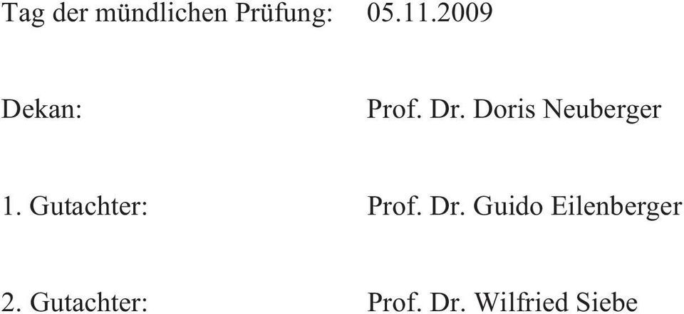 Doris Neuberger 1. Gutachter: Prof.