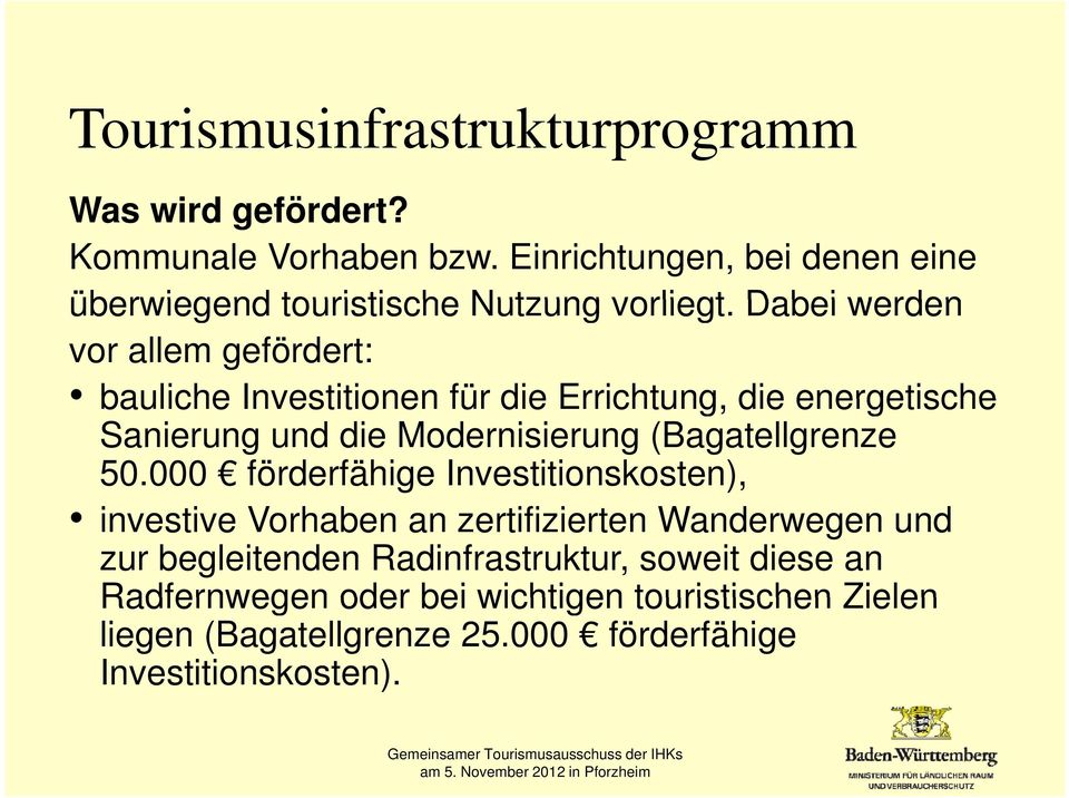 Dabei werden vor allem gefördert: bauliche Investitionen für die Errichtung, die energetische Sanierung und die Modernisierung