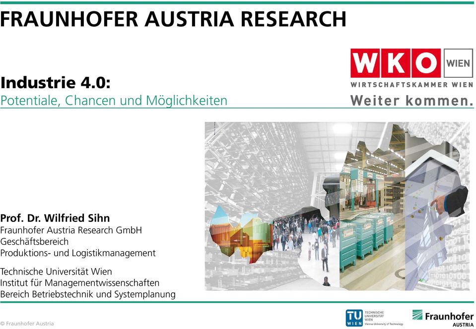 Wilfried Sihn Fraunhofer Austria Research GmbH Geschäftsbereich Produktions-