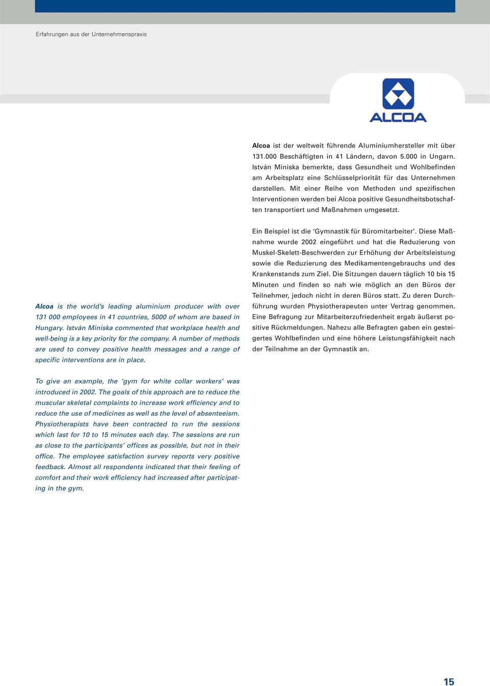 Mit einer Reihe von Methoden und spezifischen Interventionen werden bei Alcoa positive Gesundheitsbotschaften transportiert und Maßnahmen umgesetzt.