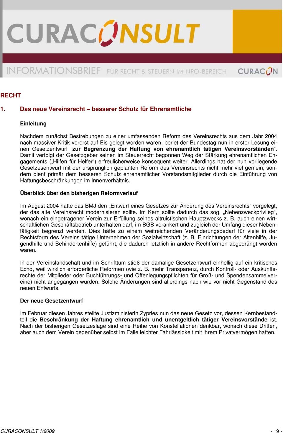 gelegt worden waren, beriet der Bundestag nun in erster Lesung einen Gesetzentwurf zur Begrenzung der Haftung von ehrenamtlich tätigen Vereinsvorständen.
