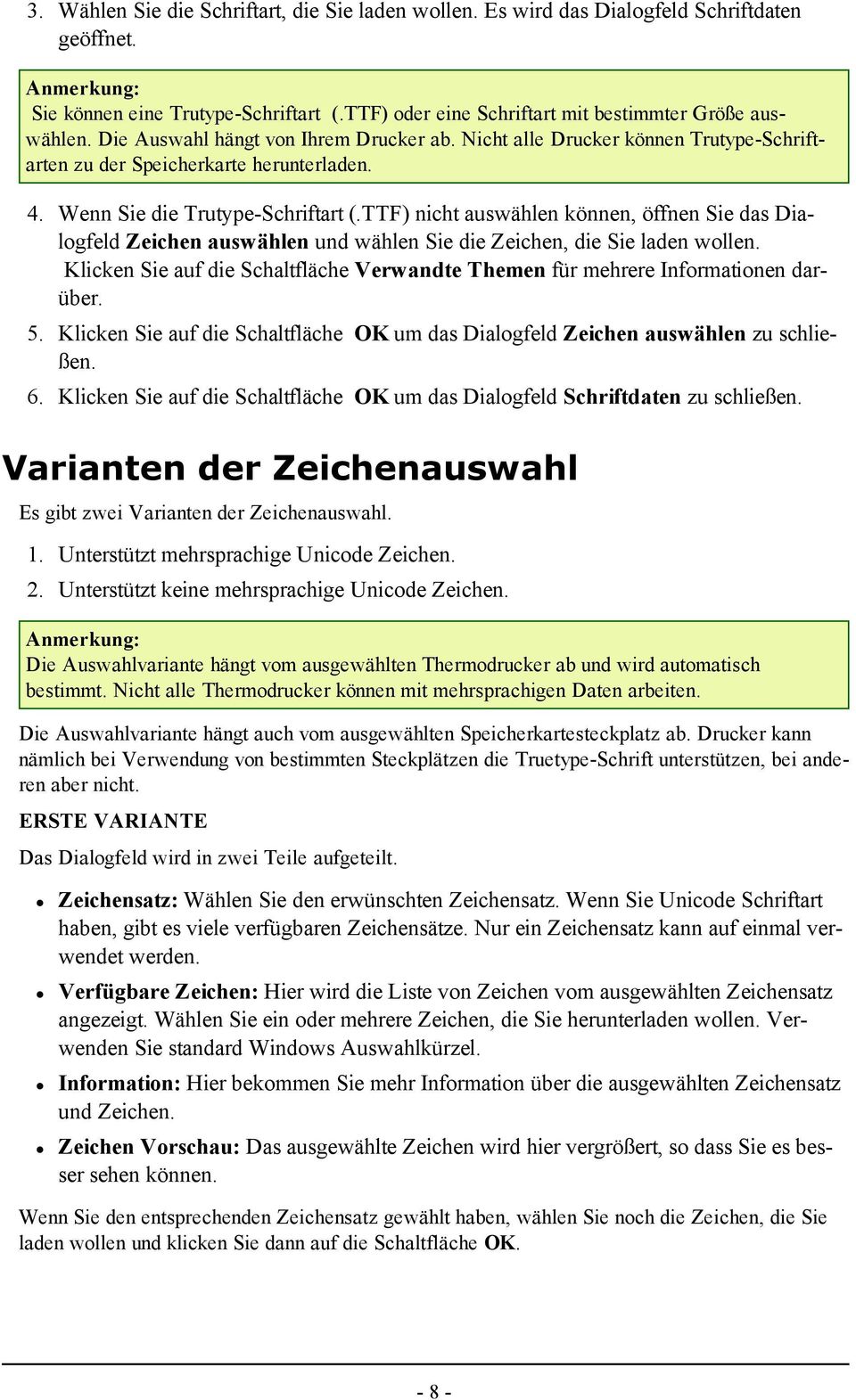 TTF) nicht auswählen können, öffnen Sie das Dialogfeld Zeichen auswählen und wählen Sie die Zeichen, die Sie laden wollen.