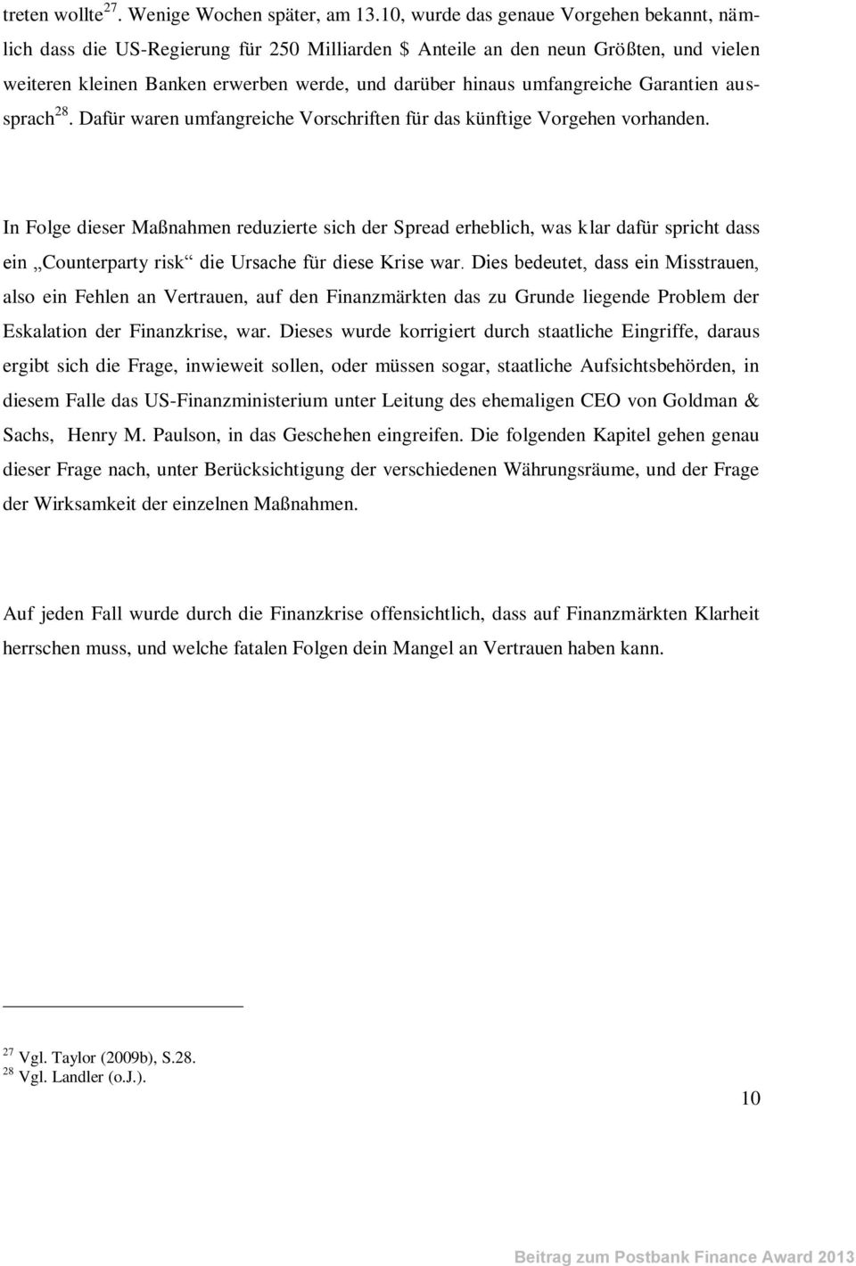 umfangreiche Garantien aussprach 28. Dafür waren umfangreiche Vorschriften für das künftige Vorgehen vorhanden.