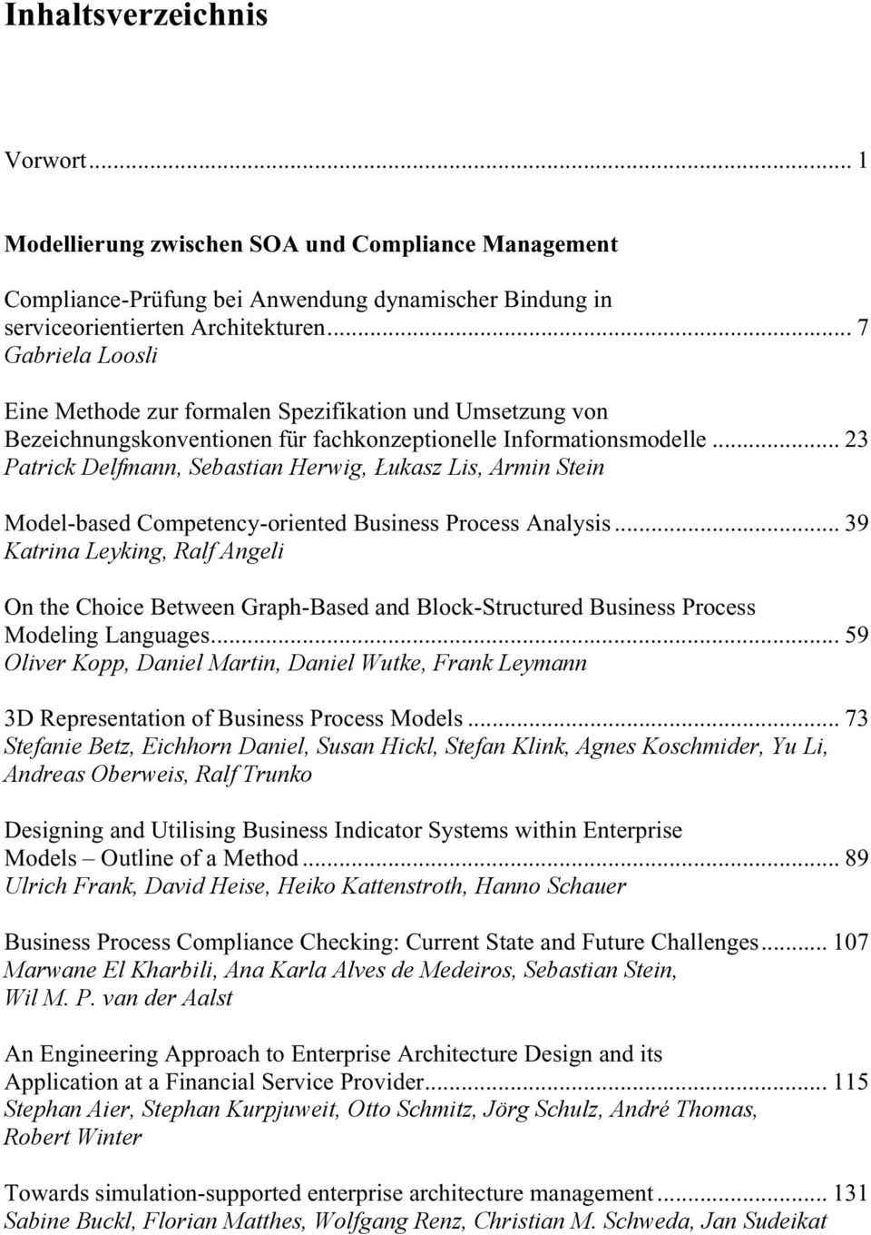 .. 23 Patrick Delfmann, Sebastian Herwig, ukasz Lis, Armin Stein Model-based Competency-oriented Business Process Analysis.