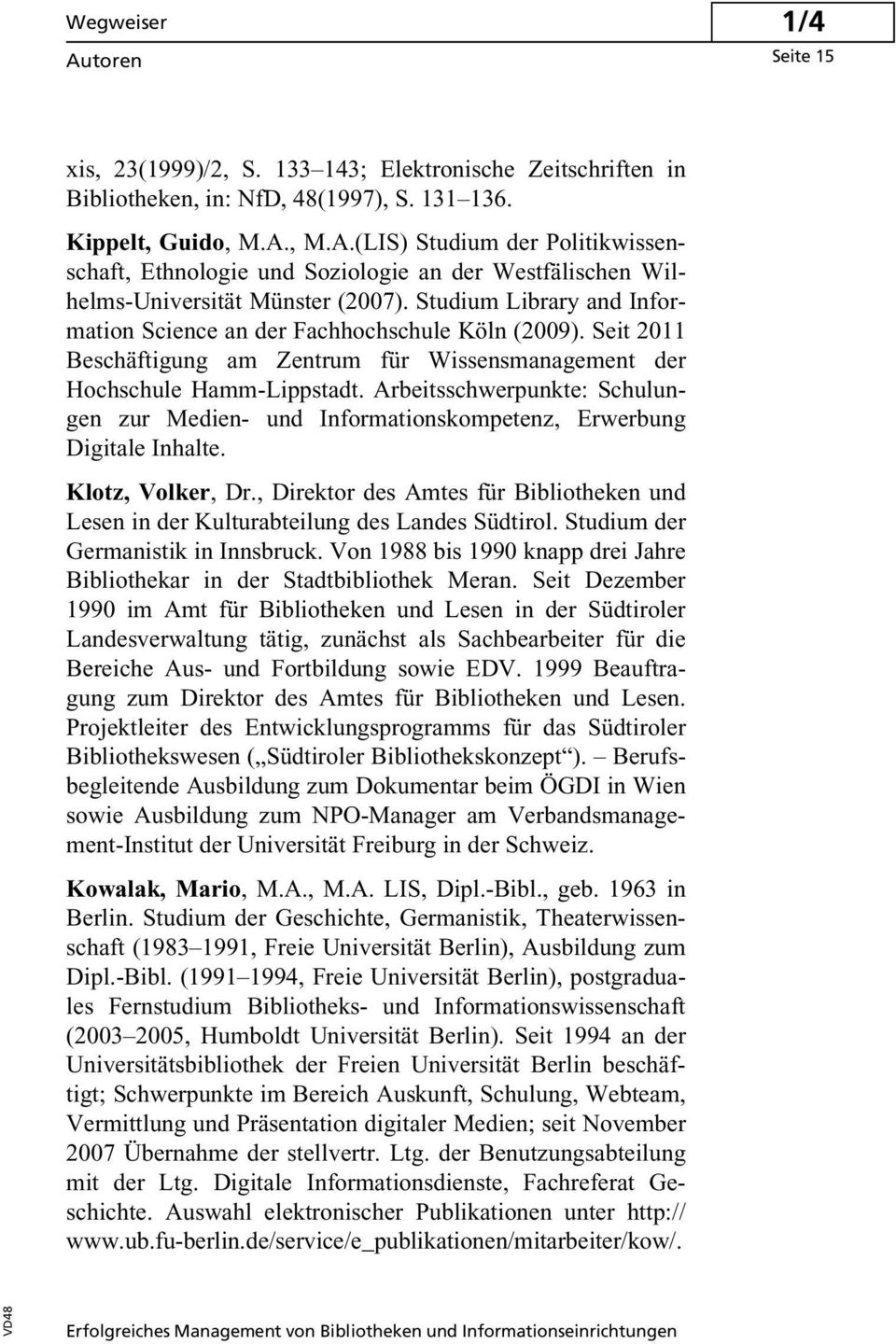 Arbeitsschwerpunkte: Schulungen zur Medien- und Informationskompetenz, Erwerbung Digitale Inhalte. Klotz, Volker, Dr.