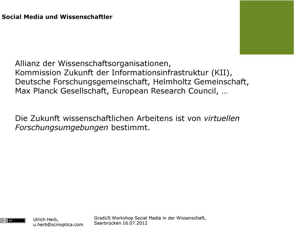 Forschungsgemeinschaft, Helmholtz Gemeinschaft, Max Planck Gesellschaft, European