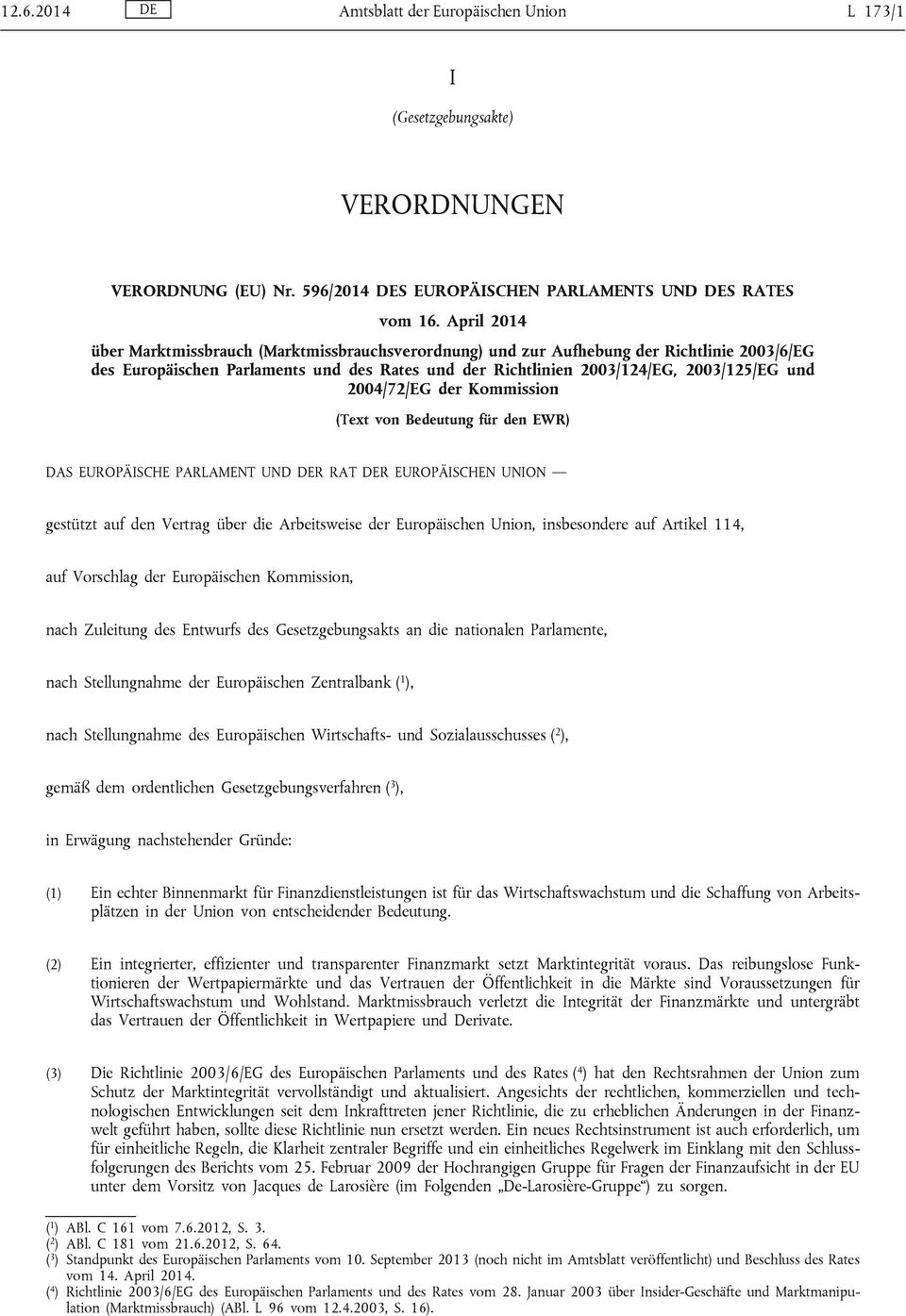 2004/72/EG der Kommission (Text von Bedeutung für den EWR) DAS EUROPÄISCHE PARLAMENT UND DER RAT DER EUROPÄISCHEN UNION gestützt auf den Vertrag über die Arbeitsweise der Europäischen Union,