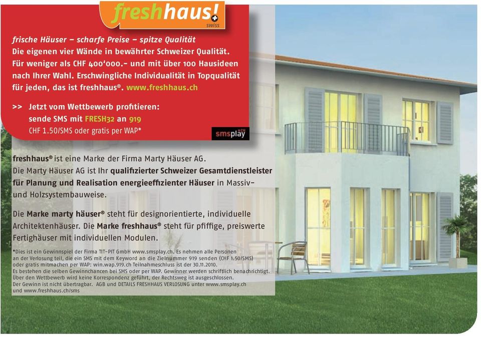 50/SMS oder gratis per WAP* swiss freshhaus ist eine Marke der Firma Marty Häuser AG.