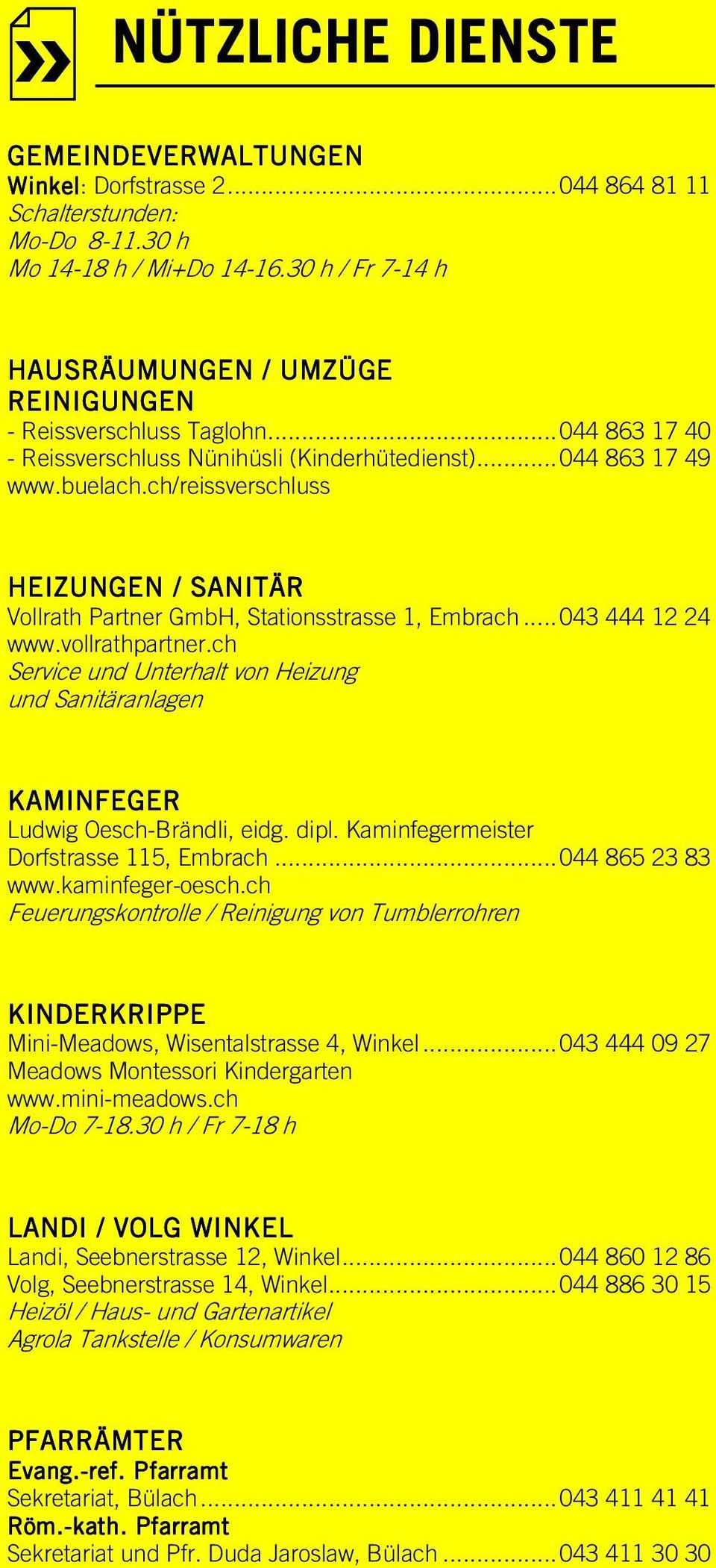 ch/reissverschluss HEIZUNGEN / SANITÄR Vollrath Partner GmbH, Stationsstrasse 1, Embrach... 043 444 12 24 www.vollrathpartner.