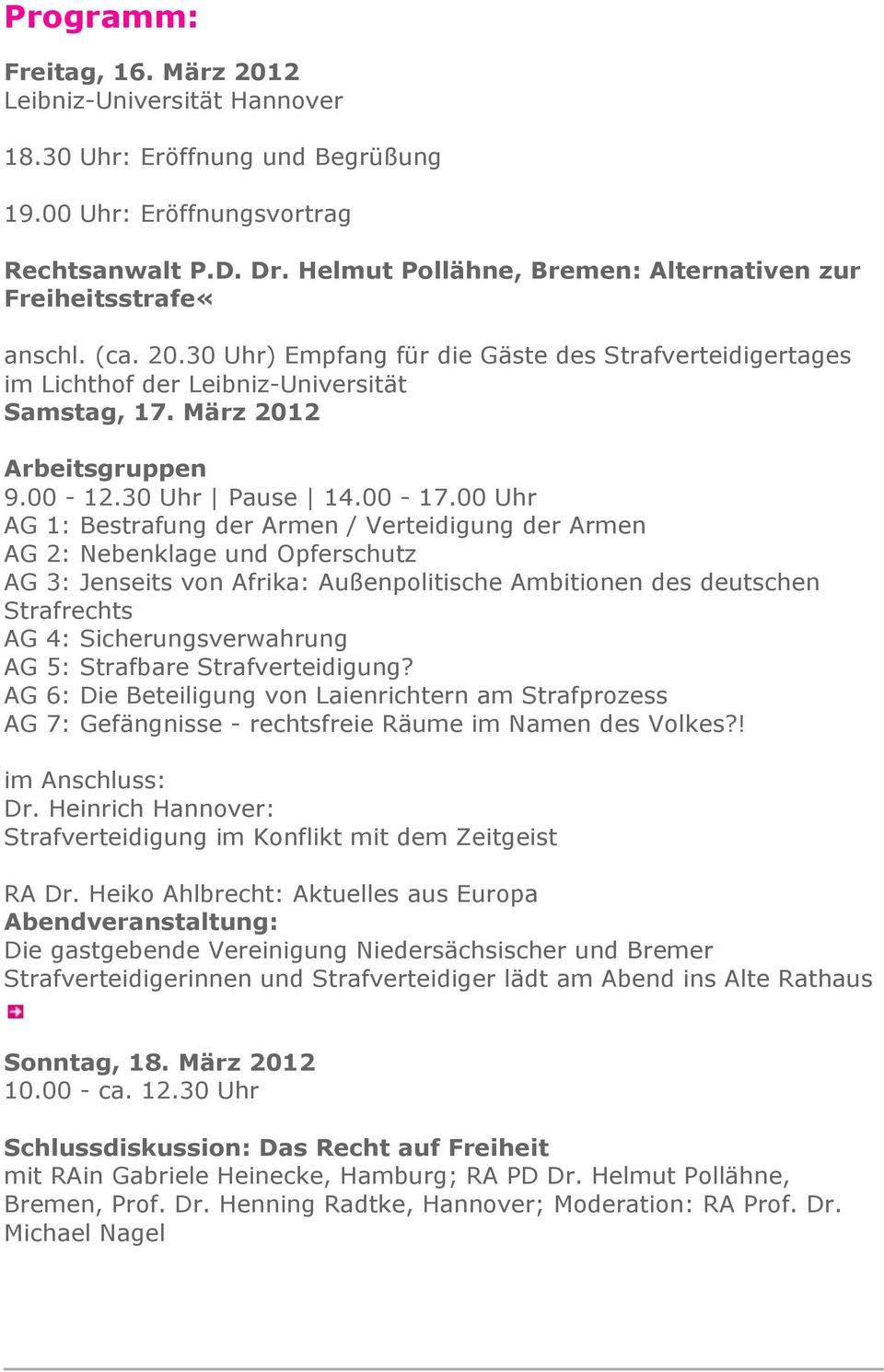 März 2012 Arbeitsgruppen 9.00-12.30 Uhr Pause 14.00-17.