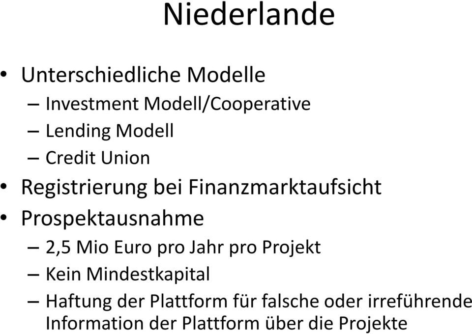 2,5 Mio Euro pro Jahr pro Projekt Kein Mindestkapital Haftung der