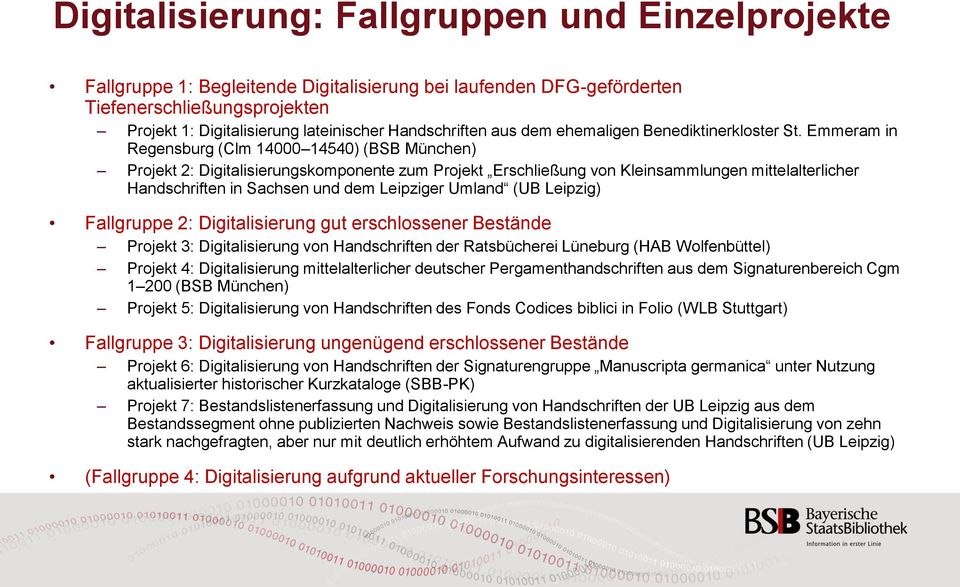 Emmeram in Regensburg (Clm 14000 14540) (BSB München) Projekt 2: Digitalisierungskomponente zum Projekt Erschließung von Kleinsammlungen mittelalterlicher Handschriften in Sachsen und dem Leipziger