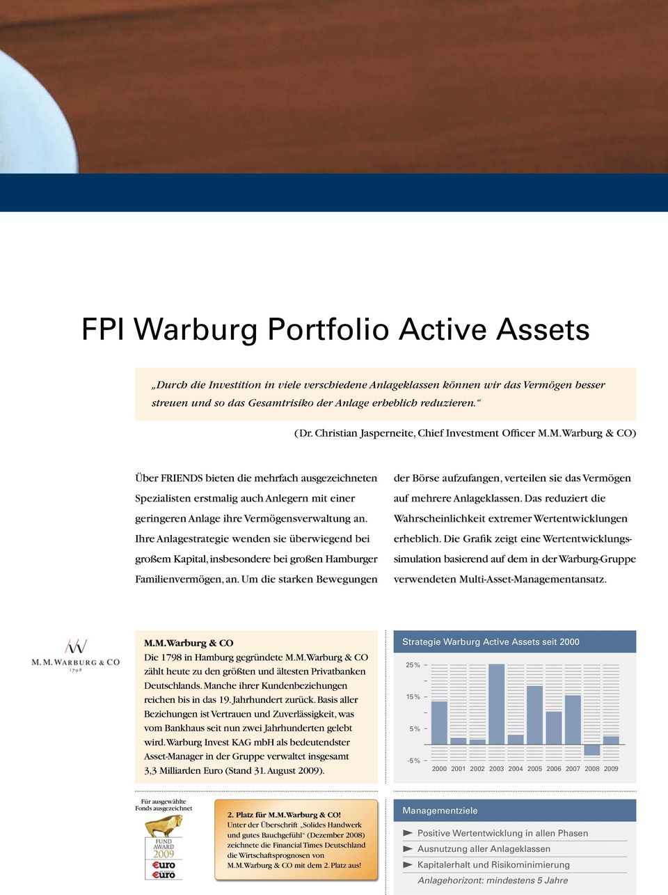 M.Warburg & CO) Über FRIENDS bieten die mehrfach ausgezeichneten Spezialisten erstmalig auch Anlegern mit einer geringeren Anlage ihre Vermögensverwaltung an.