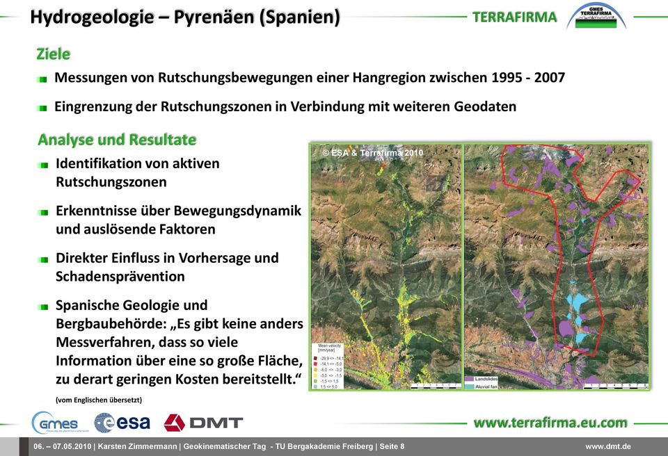 Vorhersage und Schadensprävention Spanische Geologie und Bergbaubehörde: Es gibt keine anders Messverfahren, dass so viele Information über eine so große Fläche,