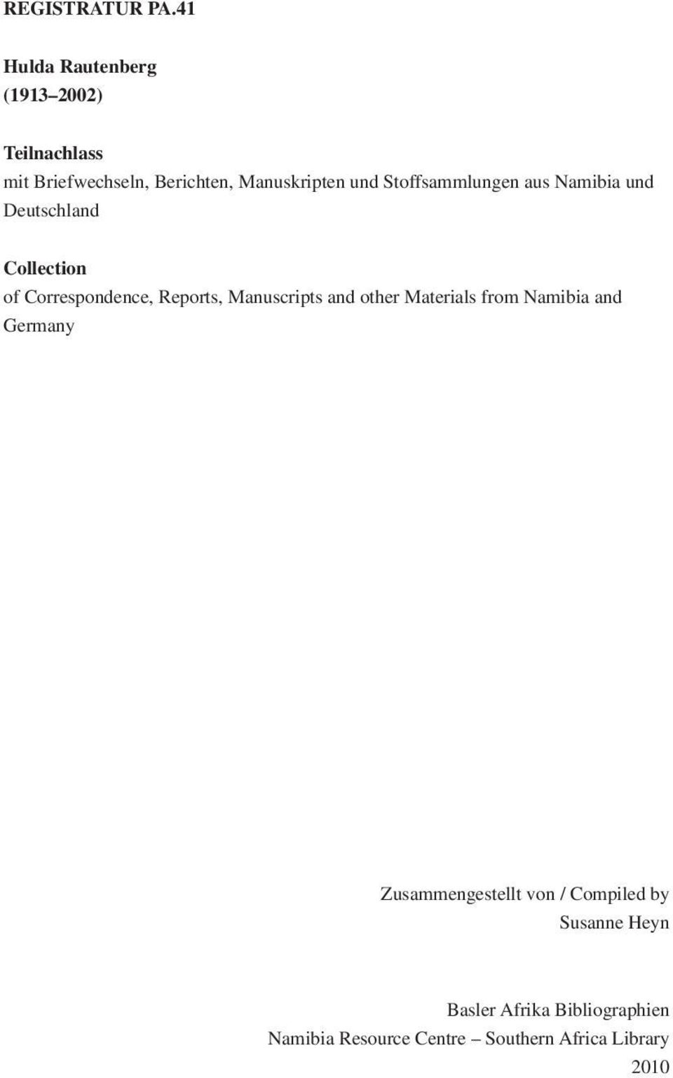 Stoffsammlungen aus Namibia und Deutschland Collection of Correspondence, Reports,