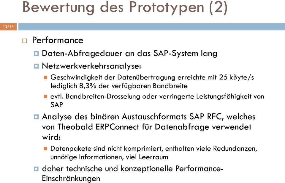 Bandbreiten-Drosselung oder verringerte Leistungsfähigkeit von SAP Analyse des binären Austauschformats SAP RFC, welches von Theobald