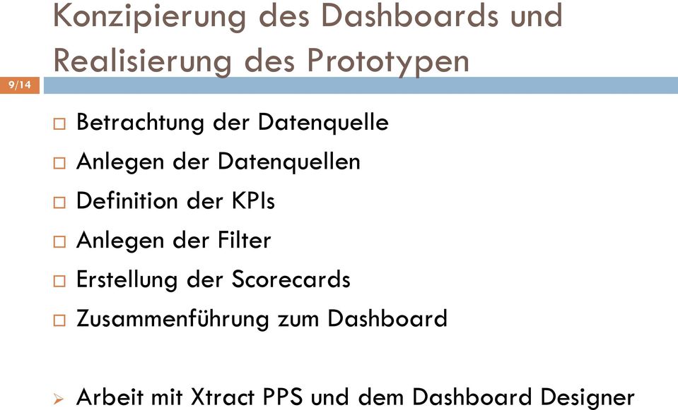 der KPIs Anlegen der Filter Erstellung der Scorecards
