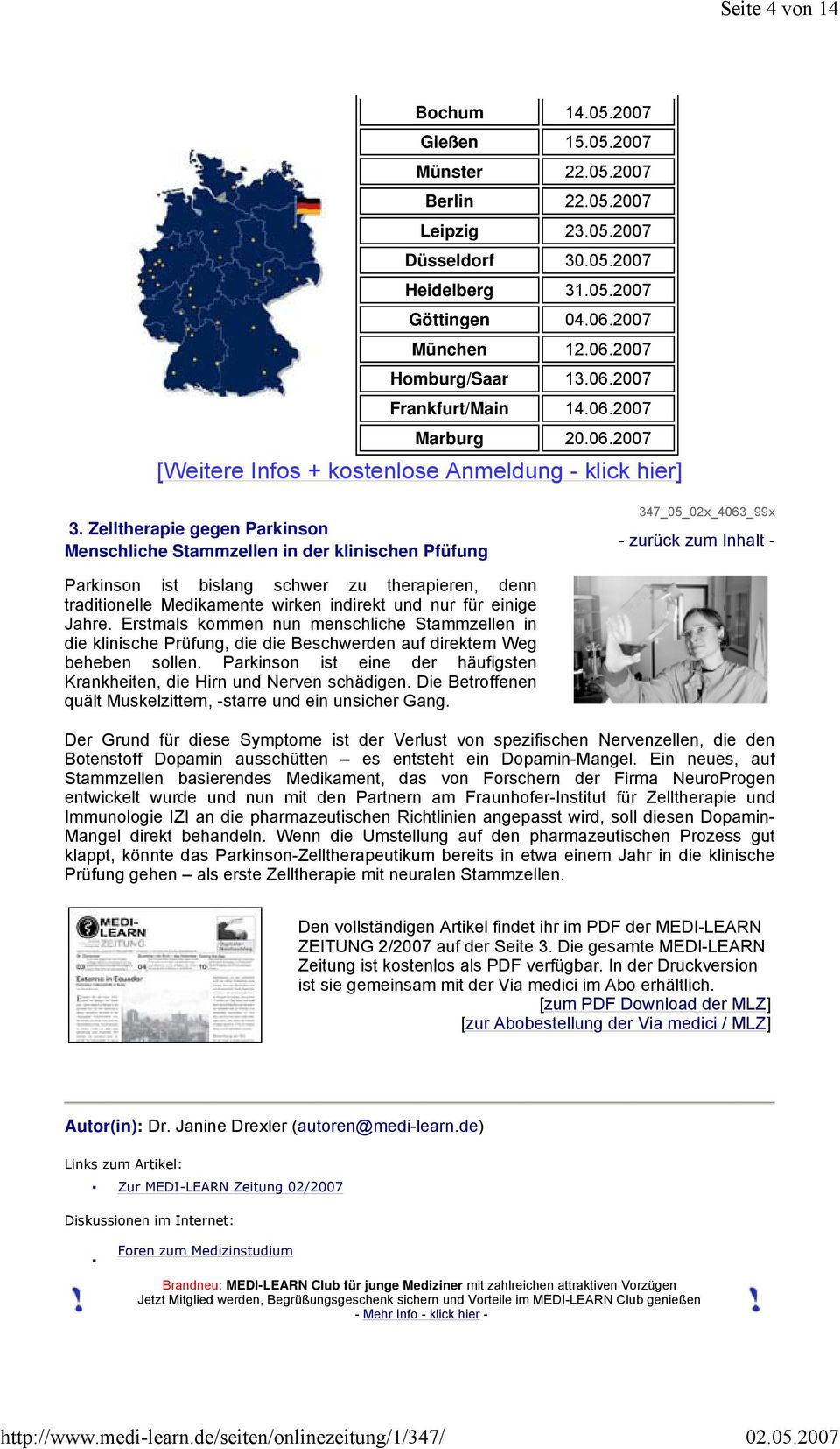 Zelltherapie gegen Parkinson Menschliche Stammzellen in der klinischen Pfüfung 347_05_02x_4063_99x Parkinson ist bislang schwer zu therapieren, denn traditionelle Medikamente wirken indirekt und nur