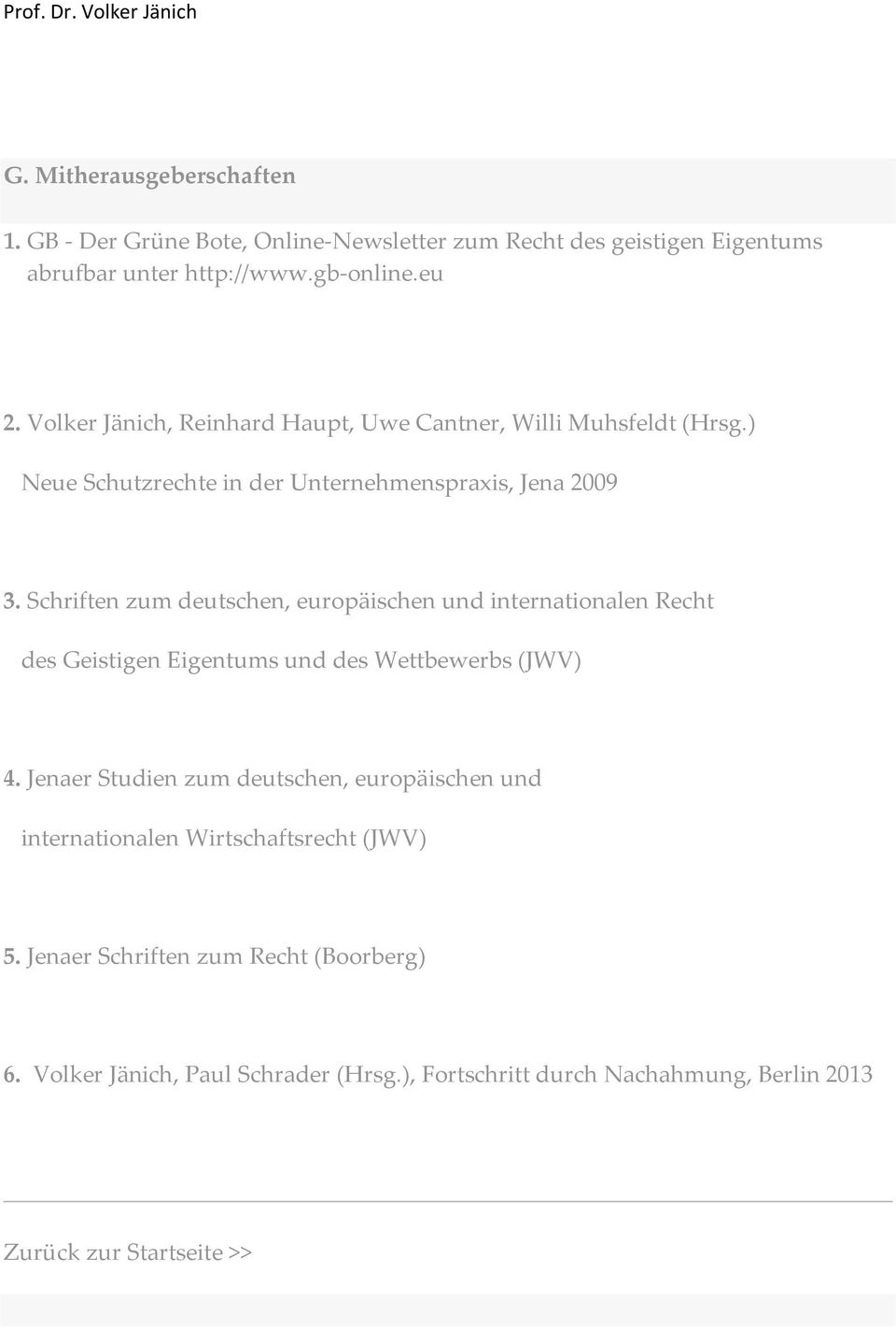 Schriften zum deutschen, europäischen und internationalen Recht des Geistigen Eigentums und des Wettbewerbs (JWV) 4.