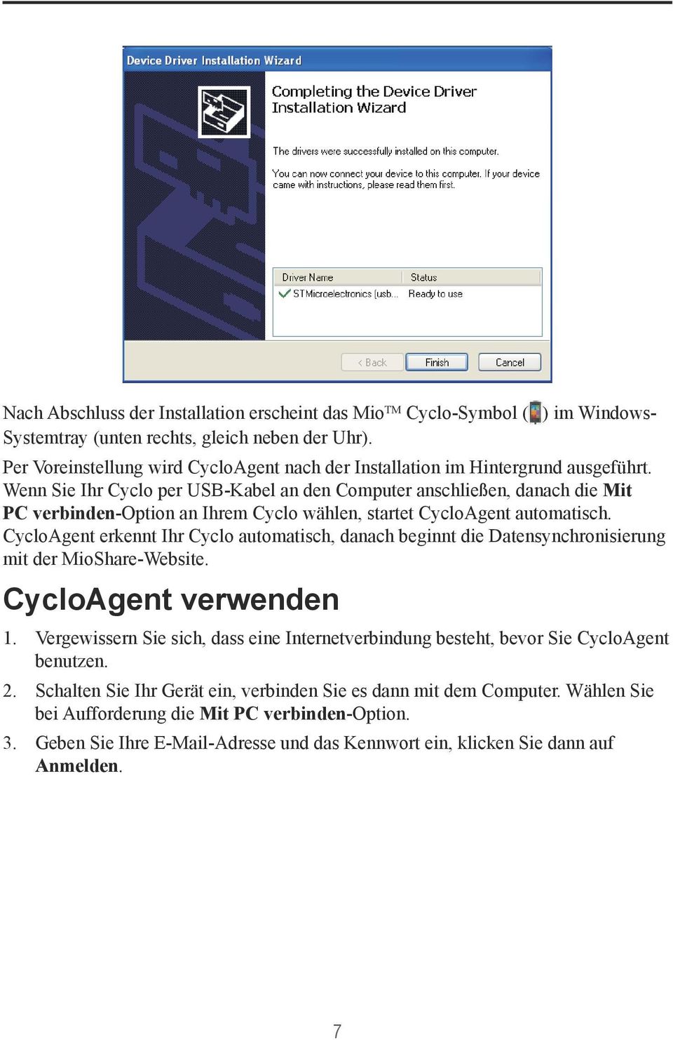 Wenn Sie Ihr Cyclo per USB-Kabel an den Computer anschließen, danach die Mit PC verbinden-option an Ihrem Cyclo wählen, startet CycloAgent automatisch.