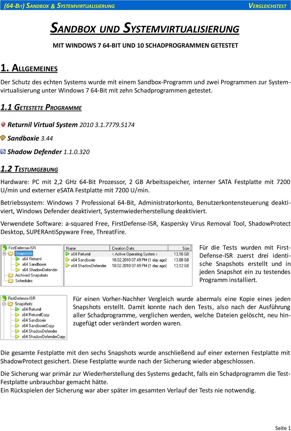 1 GETESTETE PROGRAMME Returnil Virtual System 2010 3.1.7779.5174 Sandboxie 3.44 Shadow Defender 1.1.0.320 1.