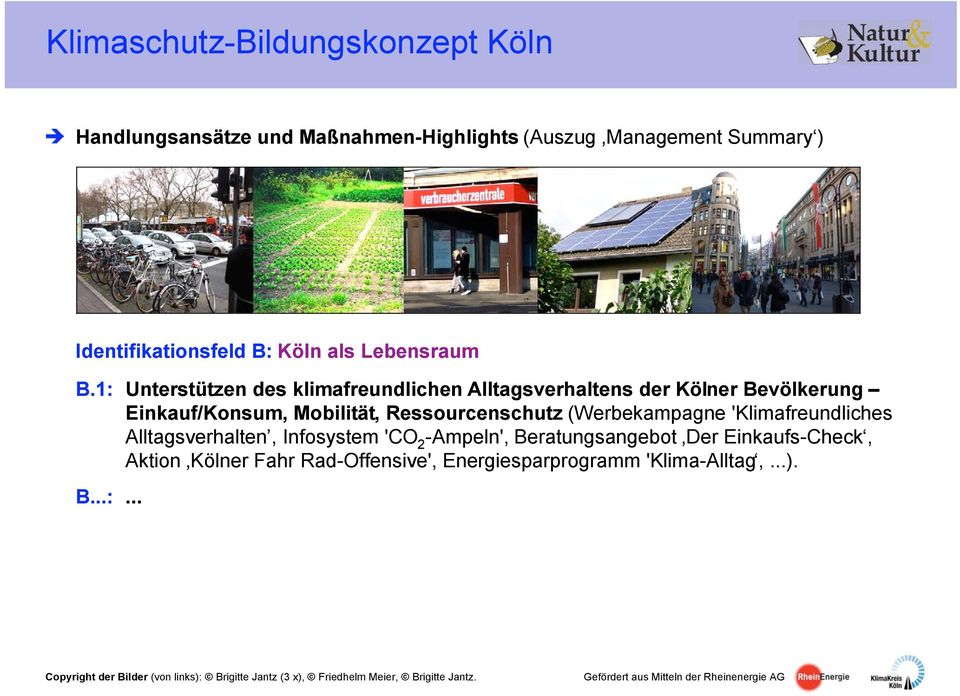 (Werbekampagne 'Klimafreundliches Alltagsverhalten, Infosystem 'CO 2 -Ampeln', Beratungsangebot Der Einkaufs-Check, Aktion Kölner