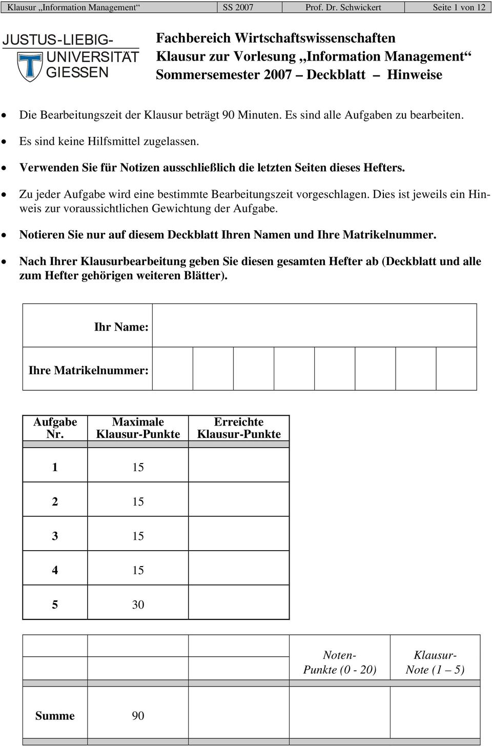 Es sind alle Aufgaben zu bearbeiten. Es sind keine Hilfsmittel zugelassen. Verwenden Sie für Notizen ausschließlich die letzten Seiten dieses Hefters.