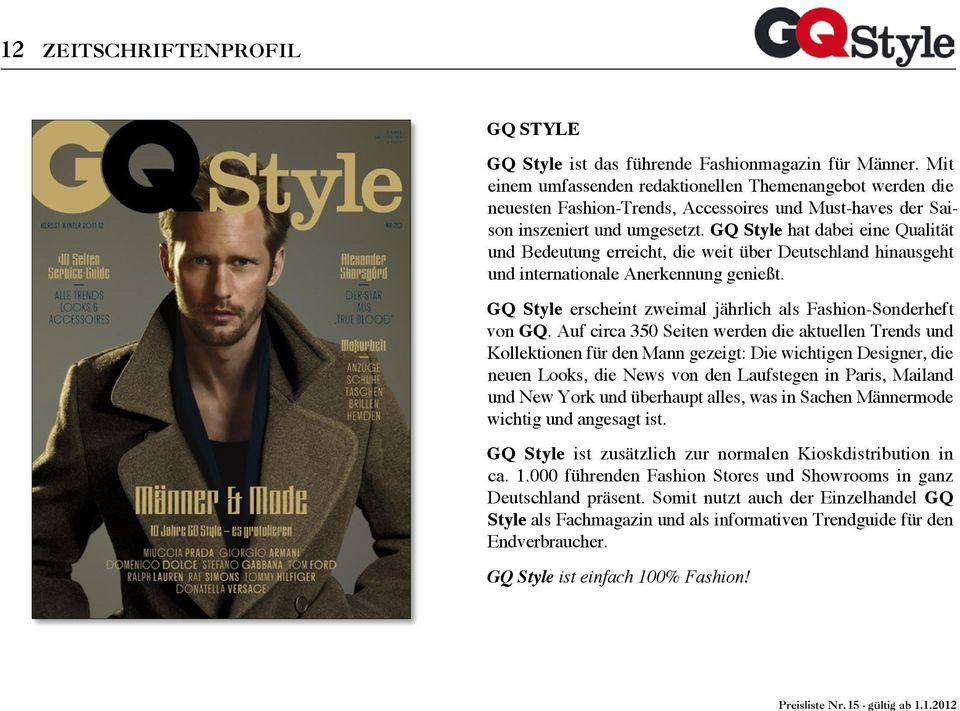 GQ Style hat dabei eine Qualität und Bedeutung erreicht, die weit über Deutschland hinausgeht und internationale Anerkennung genießt. GQ Style erscheint zweimal jährlich als Fashion-Sonderheft von GQ.