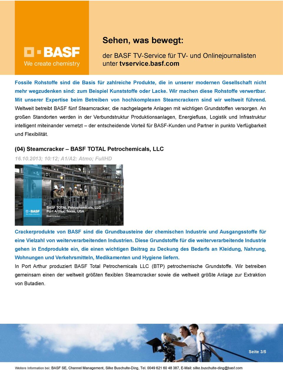 Weltweit betreibt BASF fünf Steamcracker, die nachgelagerte Anlagen mit wichtigen Grundstoffen versorgen.