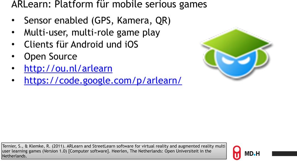 ARLearn and StreetLearn software for virtual reality and augmented reality multi user learning 08.05.