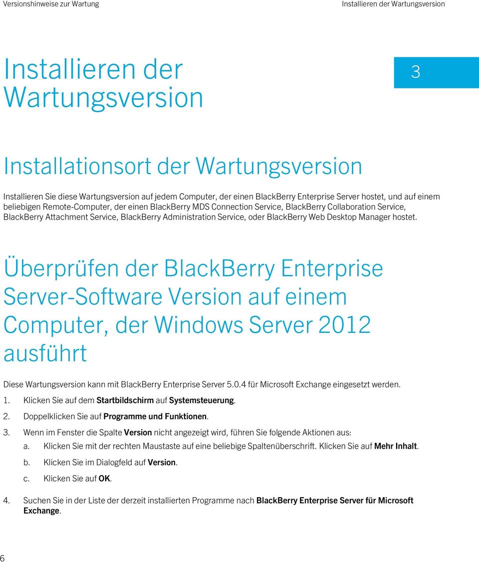 Service, oder BlackBerry Web Desktop Manager hostet.