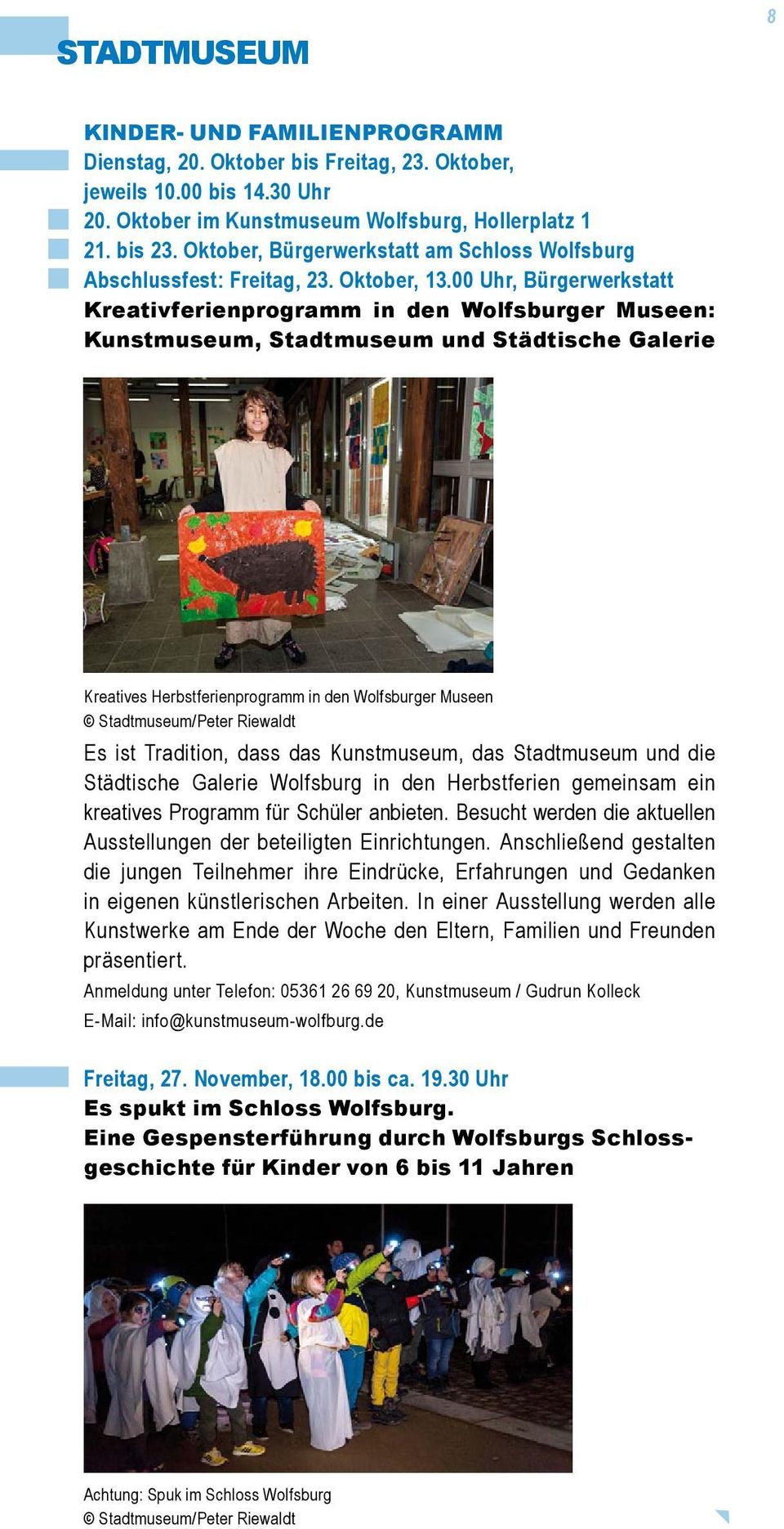 00 Uhr, Bürgerwerkstatt Kreativferienprogramm in den Wolfsburger Museen: Kunstmuseum, Stadtmuseum und Städtische Galerie Kreatives Herbstferienprogramm in den Wolfsburger Museen Stadtmuseum/Peter