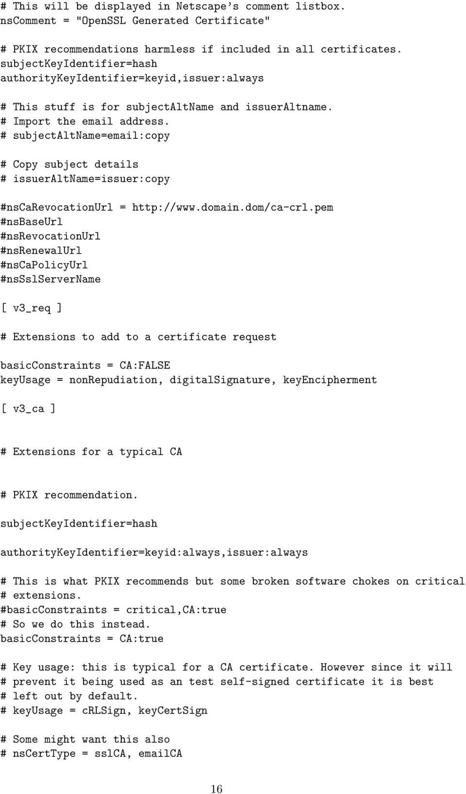 # subjectaltname=email:copy # Copy subject details # issueraltname=issuer:copy #nscarevocationurl = http://www.domain.dom/ca-crl.