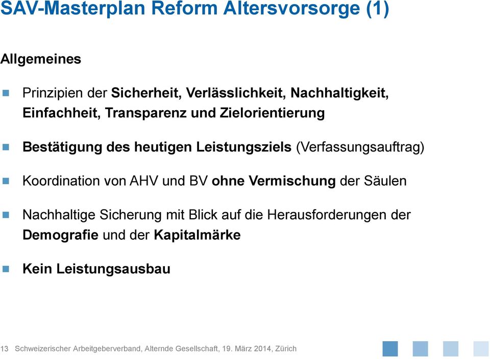 Koordination von AHV und BV ohne Vermischung der Säulen Nachhaltige Sicherung mit Blick auf die Herausforderungen der