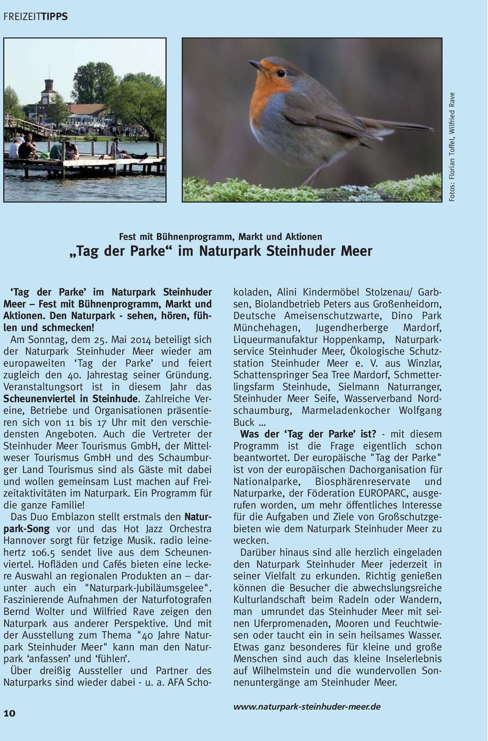 Mai 2014 beteiligt sich der Naturpark Steinhuder Meer wieder am europaweiten Tag der Parke und feiert zugleich den 40. Jahrestag seiner Gründung.