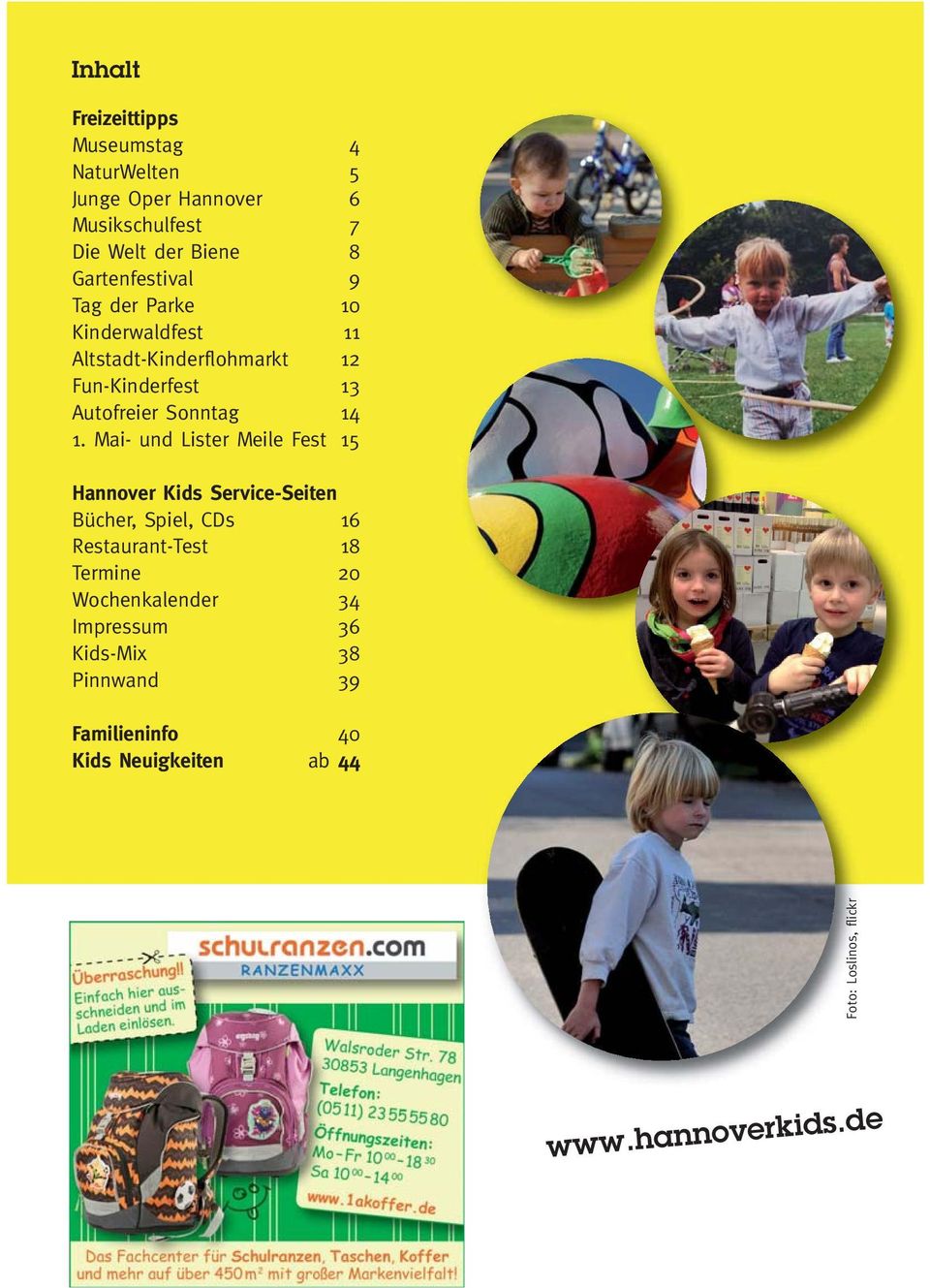 1. Mai- und Lister Meile Fest 15 Hannover Kids Service-Seiten Bücher, Spiel, CDs 16 Restaurant-Test 18 Termine 20