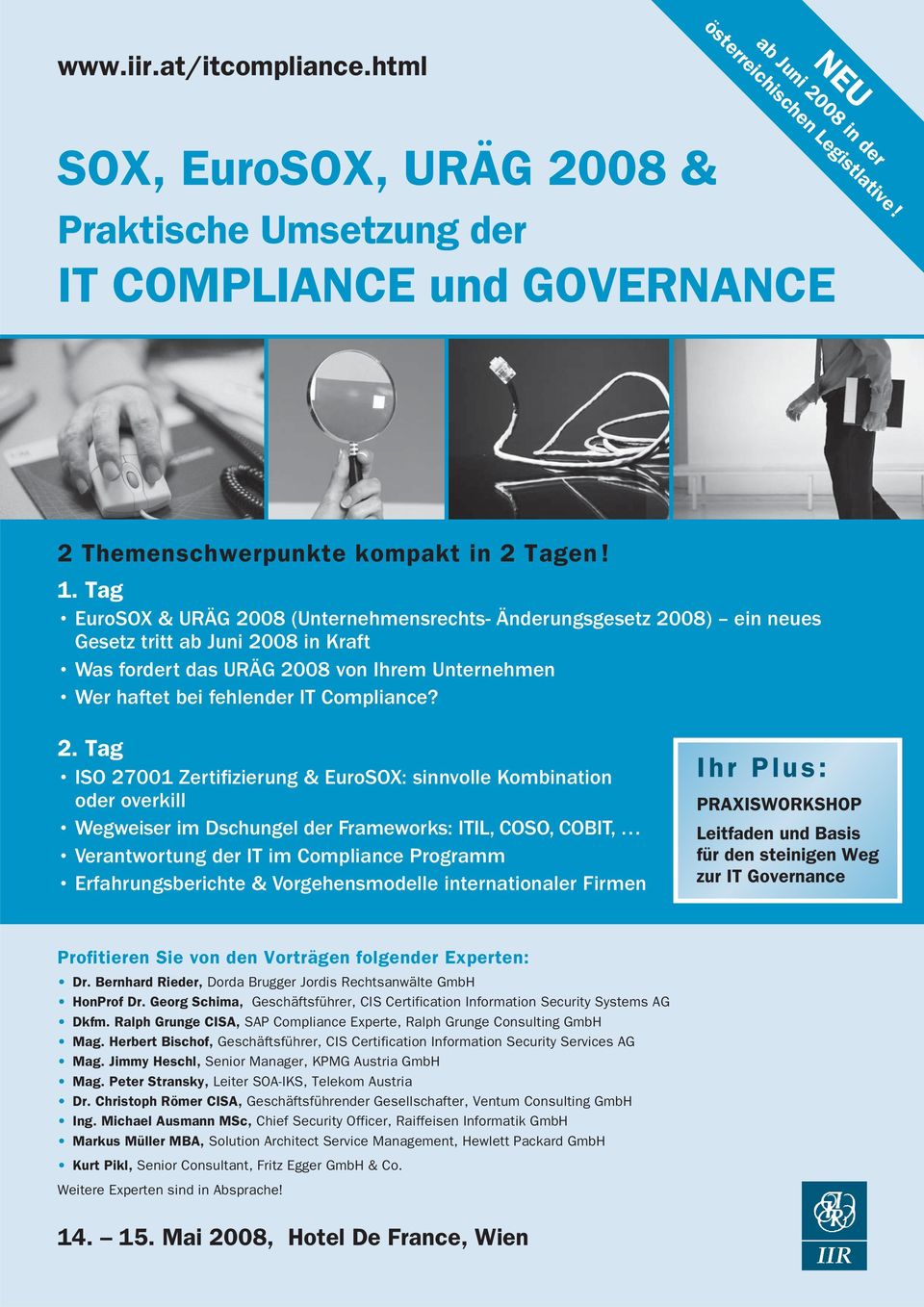 Tag EuroSOX & URÄG 2008 (Unternehmensrechts- Änderungsgesetz 2008) ein neues Gesetz tritt ab Juni 2008 in Kraft Was fordert das URÄG 2008 von Ihrem Unternehmen Wer haftet bei fehlender IT Compliance?