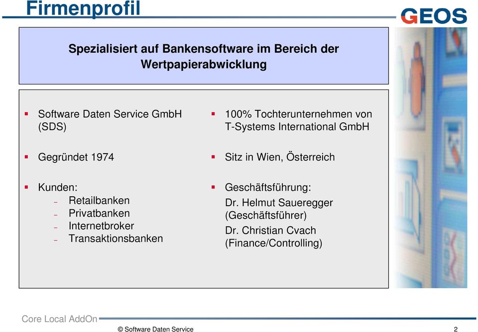 1974 Sitz in Wien, Österreich Kunden: Retailbanken Privatbanken Internetbroker