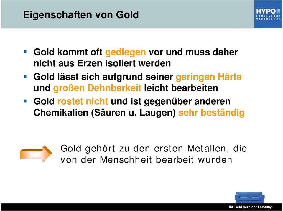 leicht bearbeiten Gold rostet nicht und ist gegenüber anderen Chemikalien (Säuren u.