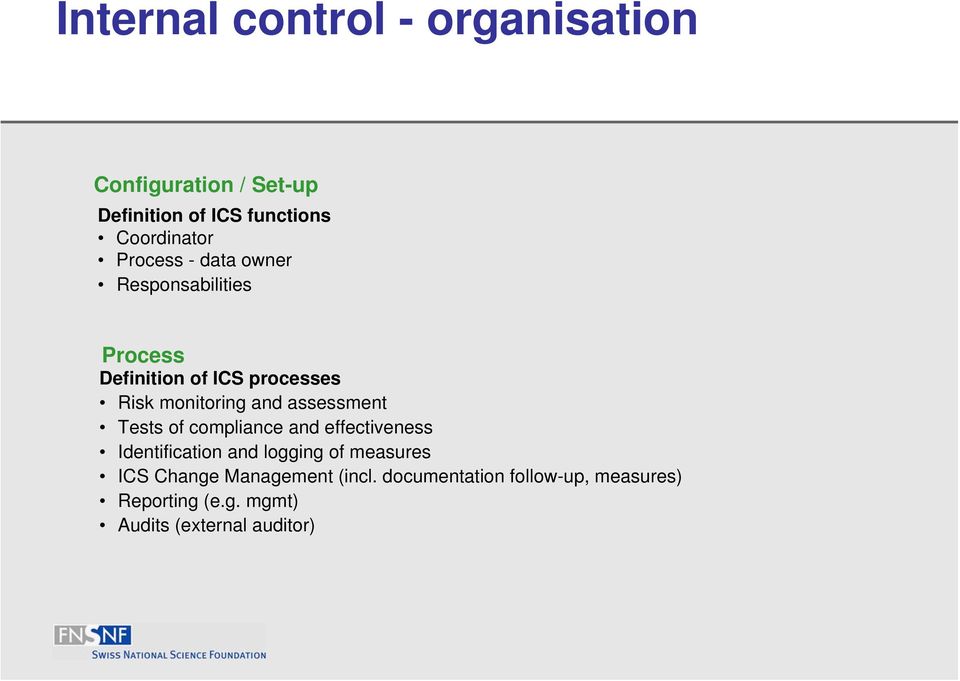 assessment Tests of compliance and effectiveness Identification and logging of measures ICS