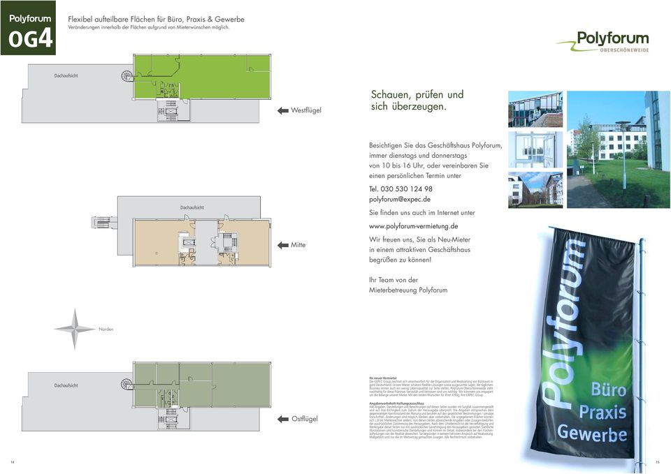 de Sie finden uns auch im Internet unter www.polyforum-vermietung.de Wir freuen uns, Sie als Neu-Mieter in einem attraktiven Geschäftshaus begrüßen zu können!