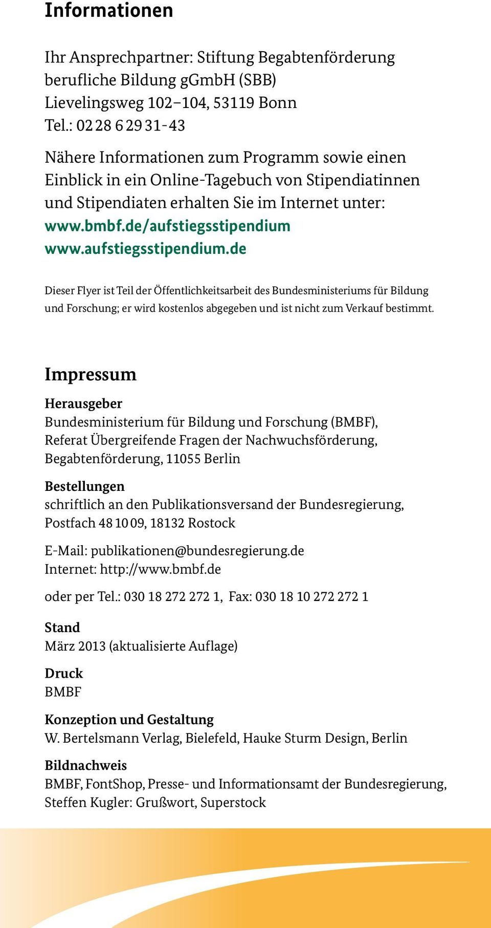 de/aufstiegsstipendium www.aufstiegsstipendium.de Dieser Flyer ist Teil der Öffentlichkeitsarbeit des Bundes ministeriums für Bildung und Forschung; er wird kostenlos abgegeben und ist nicht zum Verkauf bestimmt.
