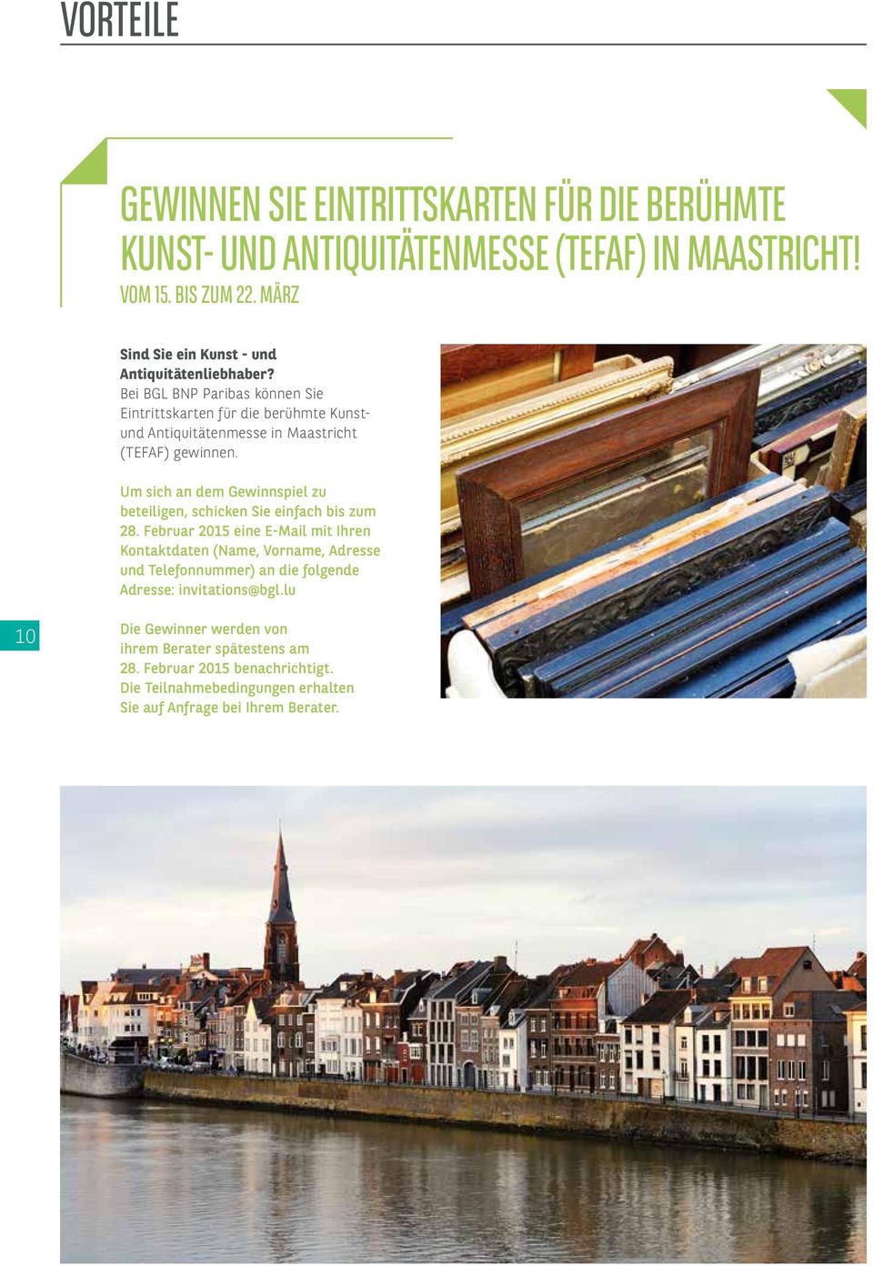 Bei BGL BNP Paribas können Sie Eintrittskarten für die berühmte Kunstund Antiquitätenmesse in Maastricht (TEFAF) gewinnen.