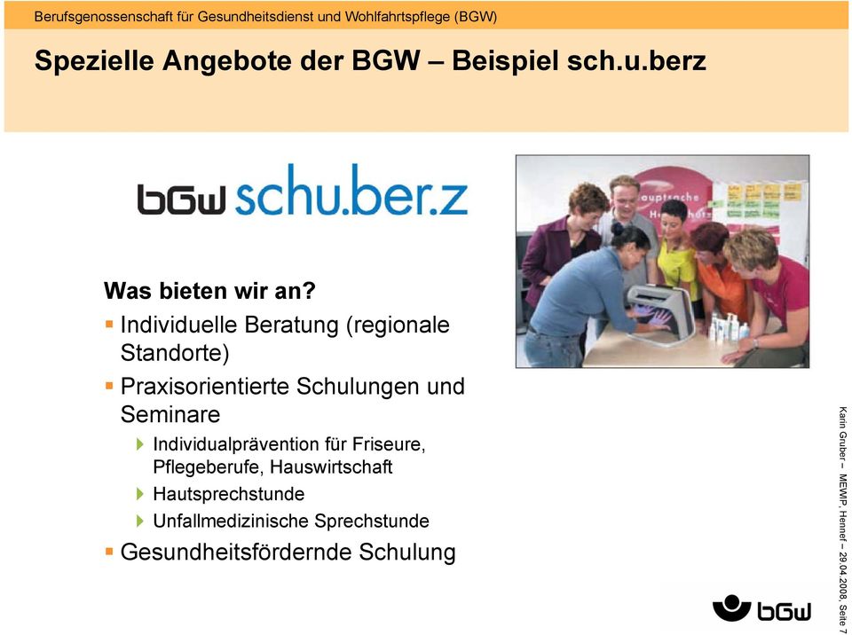 Individualprävention für Friseure, Pflegeberufe, Hauswirtschaft Hautsprechstunde