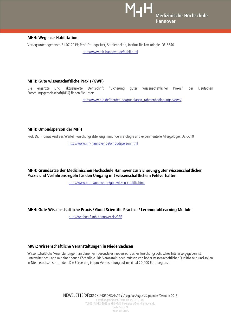 http://www.dfg.de/foerderung/grundlagen_rahmenbedingungen/gwp/ MHH: Ombudsperson der MHH Prof. Dr.