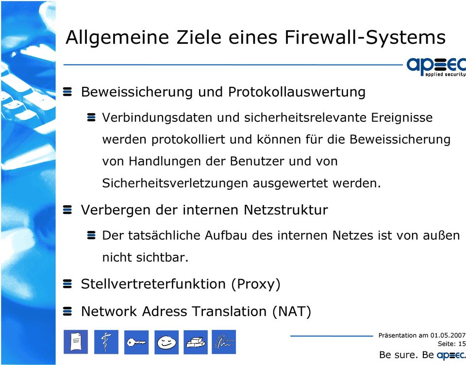 Benutzer und von Sicherheitsverletzungen ausgewertet werden.