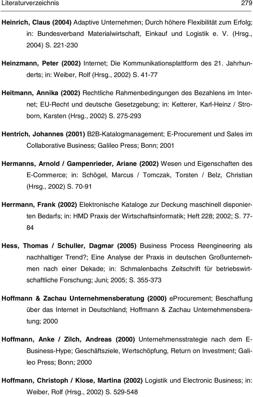 41-77 Heitmann, Annika (2002) Rechtliche Rahmenbedingungen des Bezahlens im Internet; EU-Recht und deutsche Gesetzgebung; in: Ketterer, Karl-Heinz / Stroborn, Karsten (Hrsg., 2002) S.