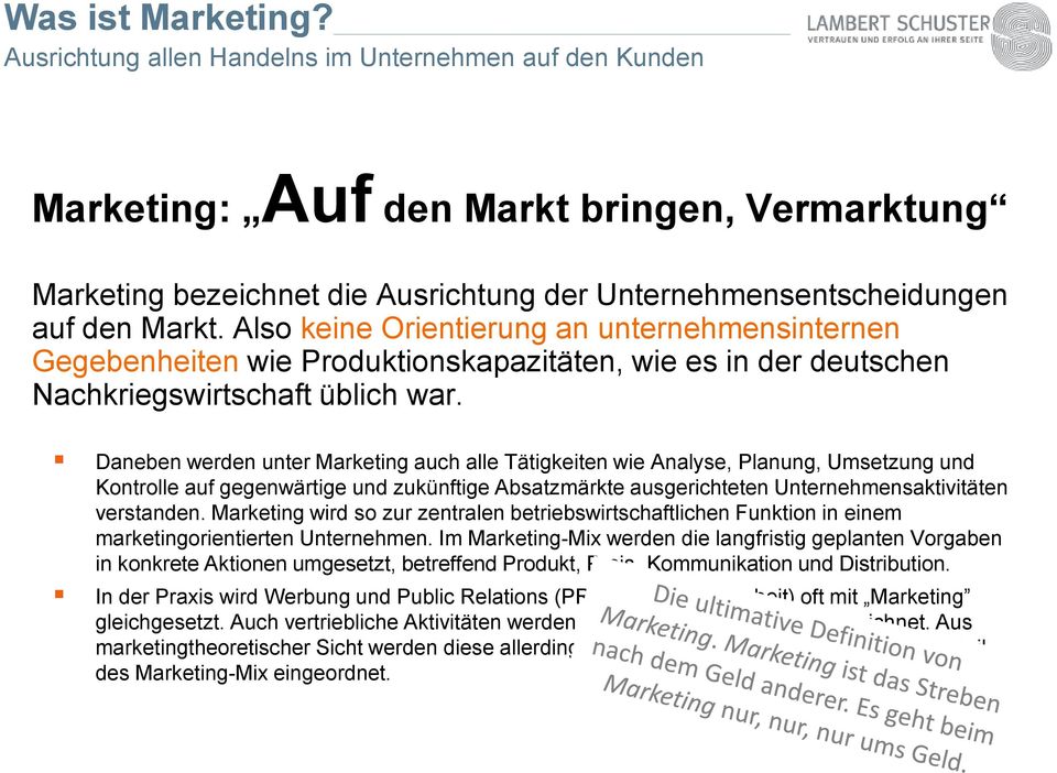 Also keine Orientierung an unternehmensinternen Gegebenheiten wie Produktionskapazitäten, wie es in der deutschen Nachkriegswirtschaft üblich war.