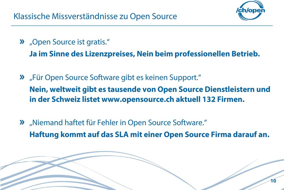 Für Open Source Software gibt es keinen Support.