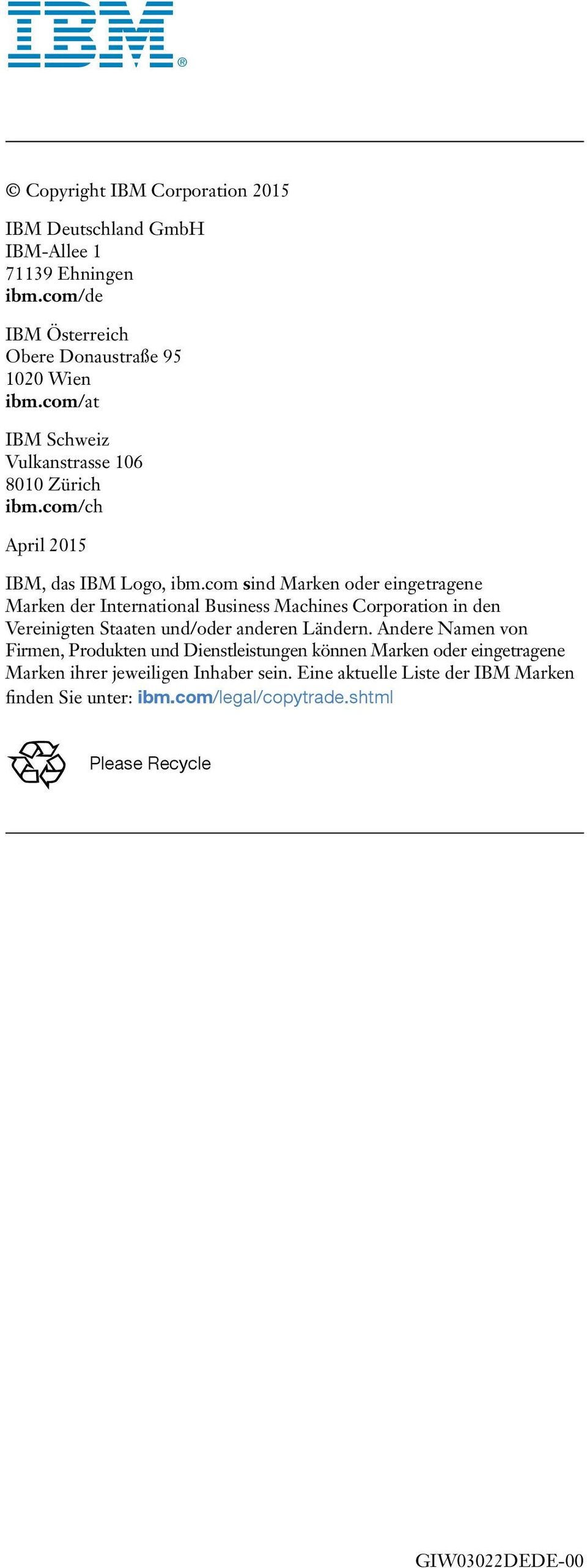 com sind Marken oder eingetragene Marken der International Business Machines Corporation in den Vereinigten Staaten und/oder anderen Ländern.